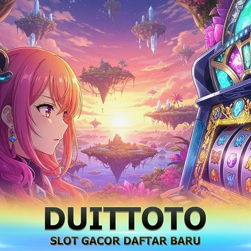 DUITTOTO Portal LOGIN DAFTAR | Situs Aman Indonesia