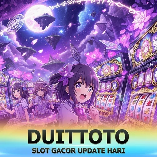 DUITTOTO LOGIN Portal SLOT | JACKPOT Besar Terpercaya